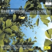 Good Morning! Classics For Breakfast Серия: Classical Choice инфо 6342v.